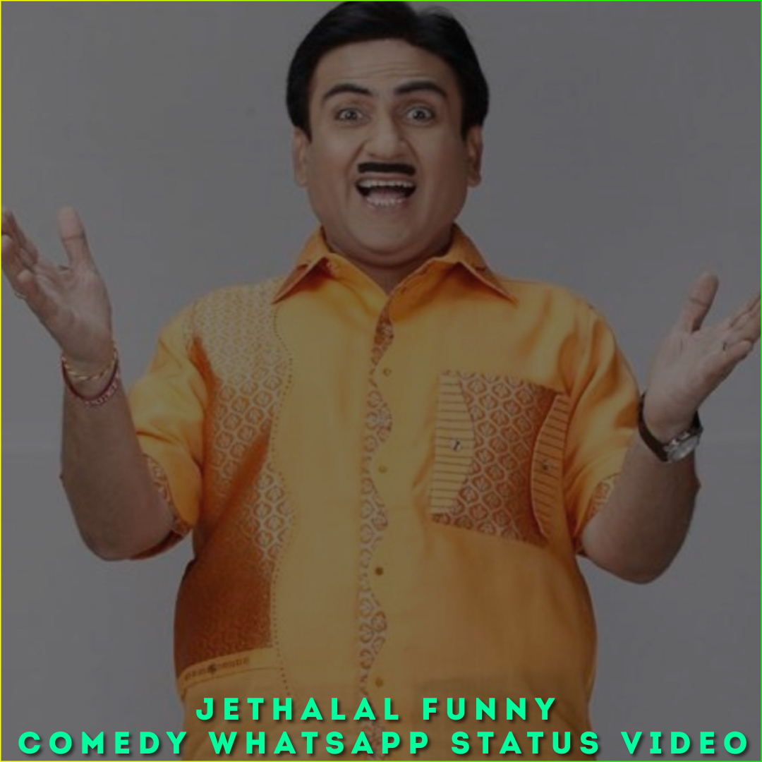 Jethalal Funny Comedy Whatsapp Status Video, Best Funny Status Video