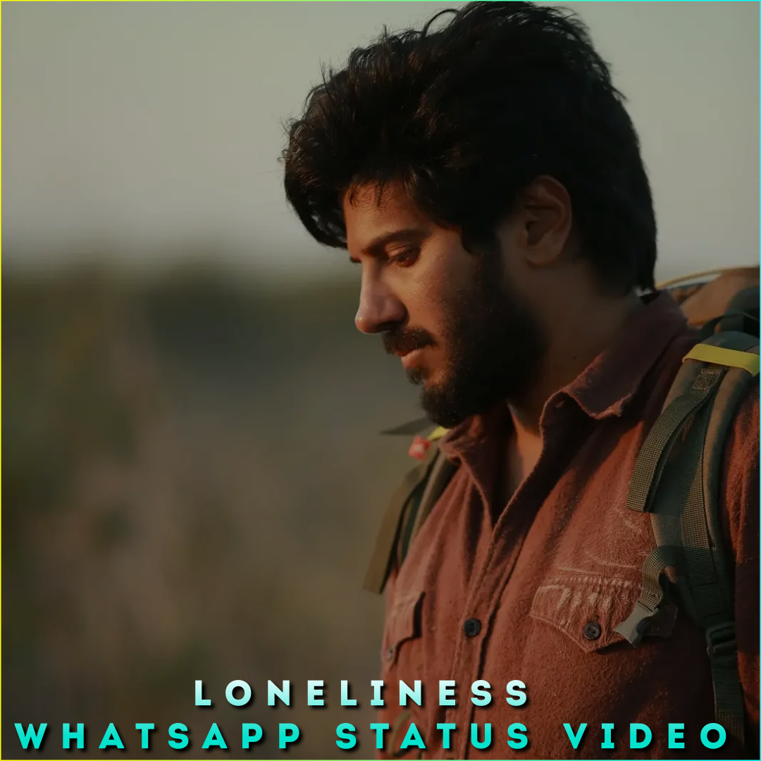 Loneliness Whatsapp Status Video