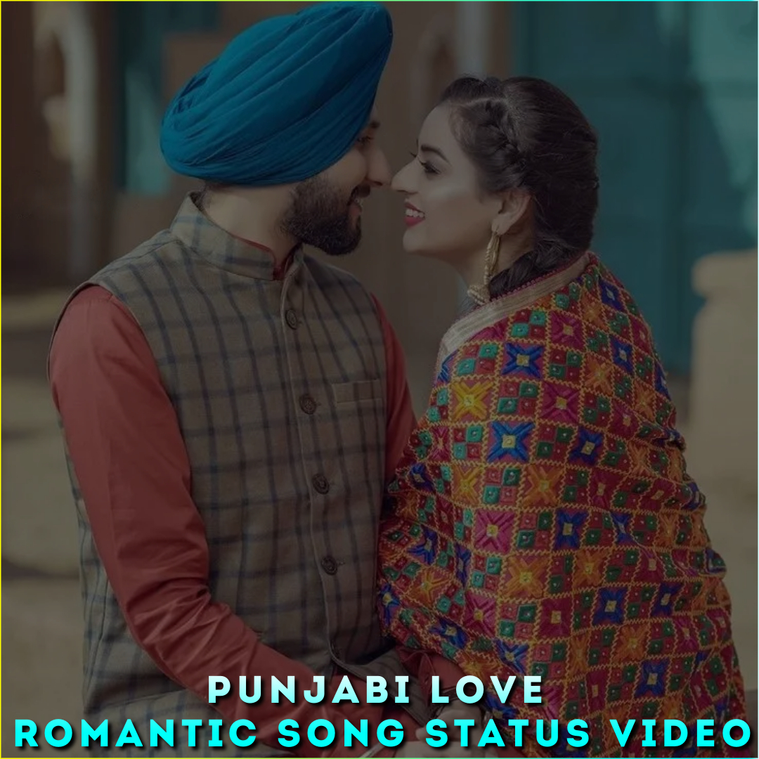 Punjabi Love Romantic Song Status Video