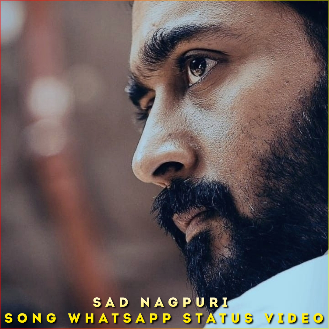 Sad Nagpuri Song Whatsapp Status Video