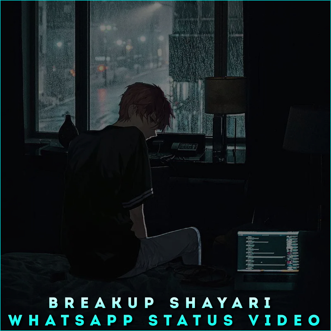Breakup Shayari Whatsapp Status Video
