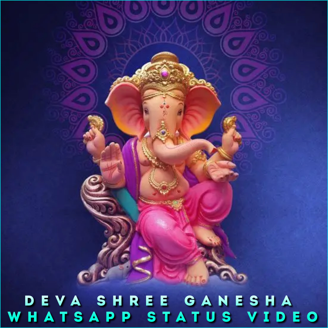 Deva Shree Ganesha Whatsapp Status Video