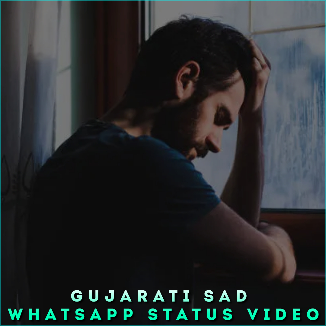 Gujarati Sad Whatsapp Status Video