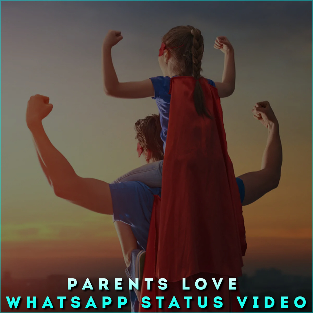 Parents Love Whatsapp Status Video