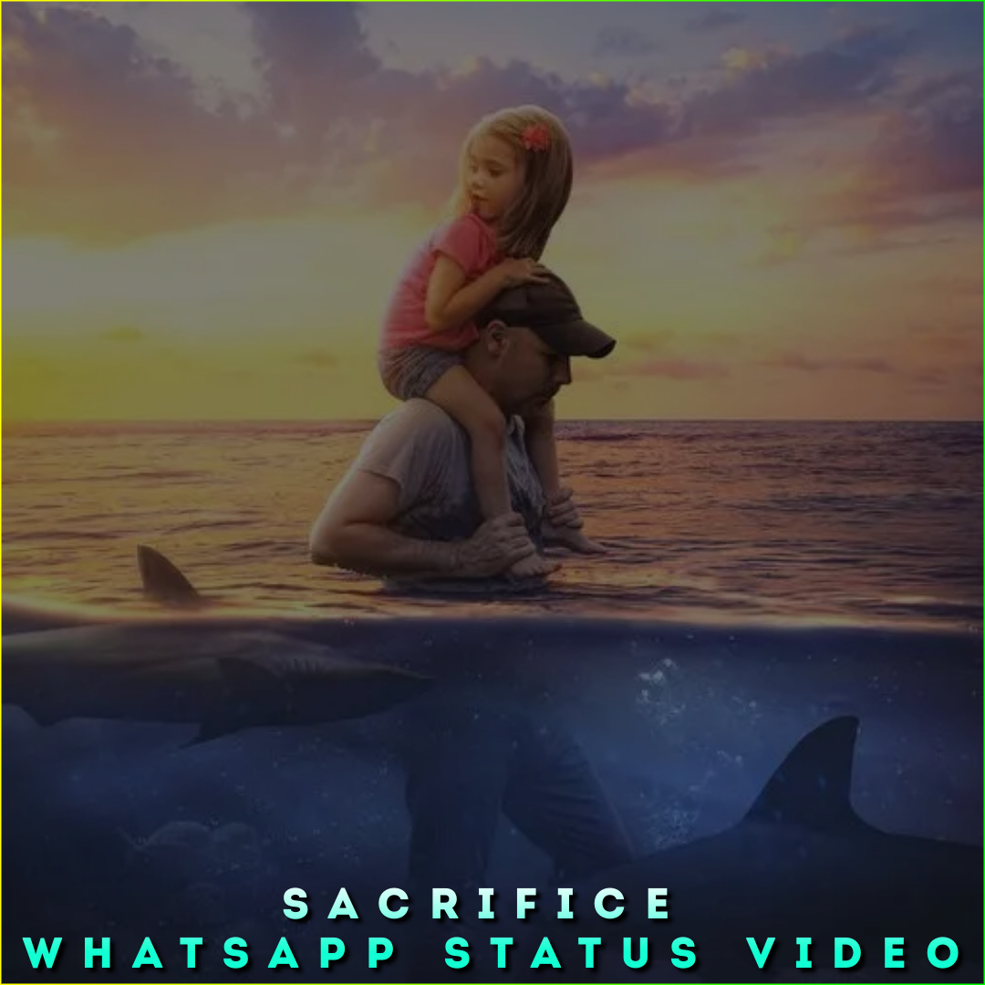 Sacrifice Whatsapp Status Video