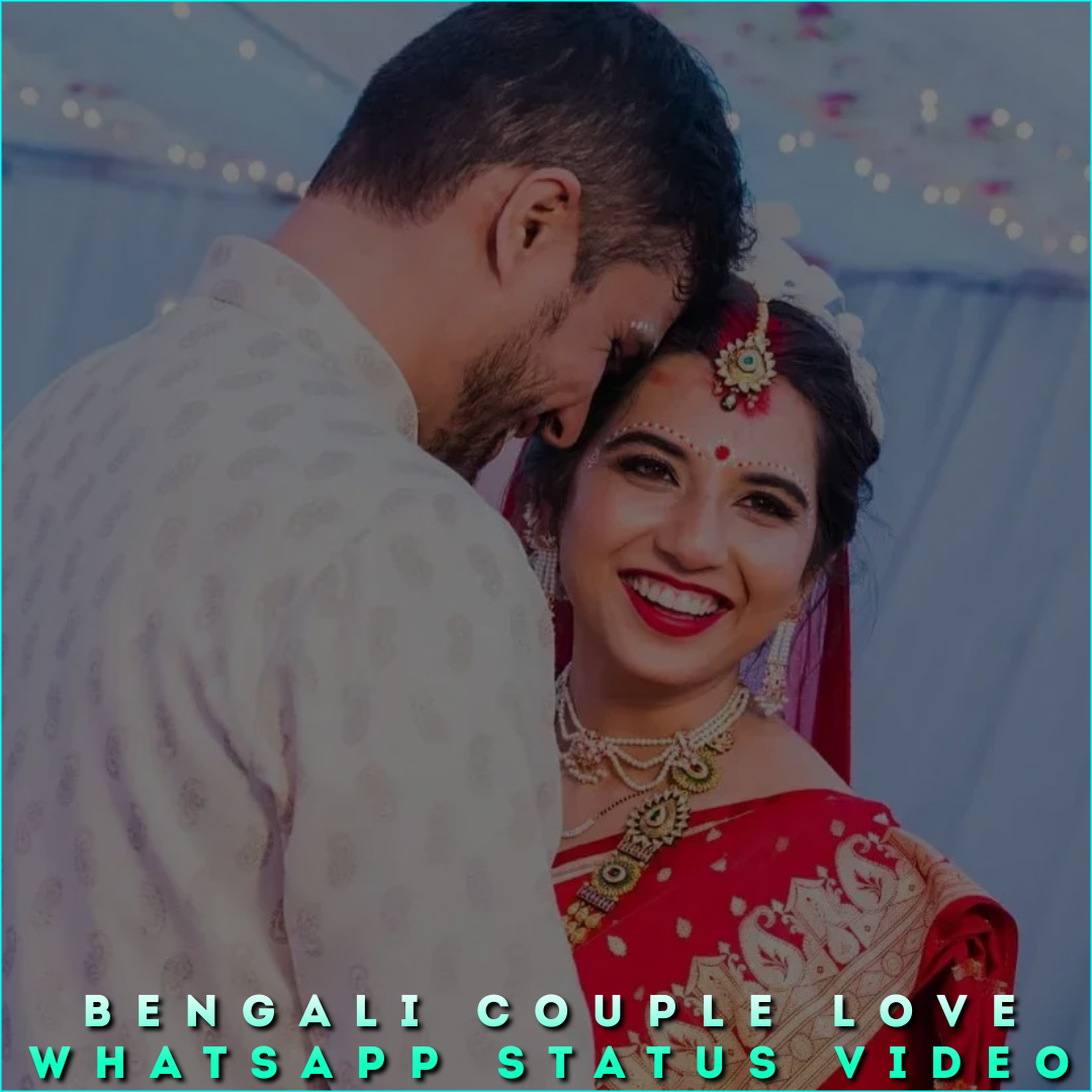 Bengali Couple Love Whatsapp Status Video