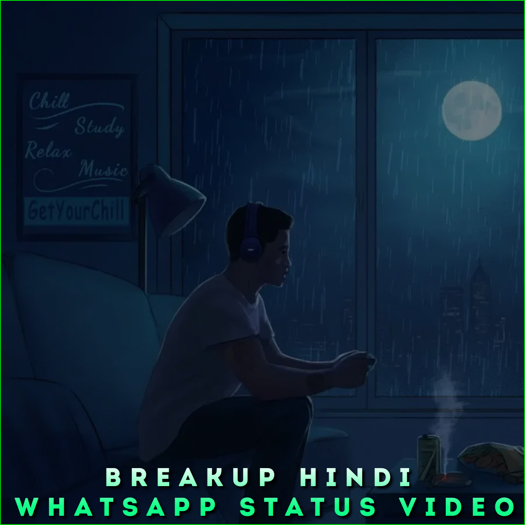 Breakup Hindi Whatsapp Status Video