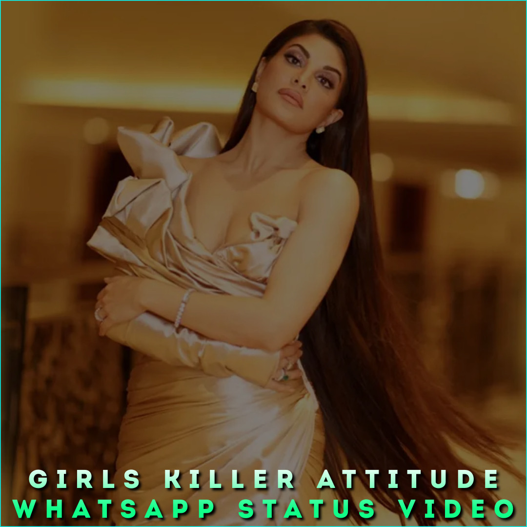 Girls Killer Attitude Whatsapp Status Video