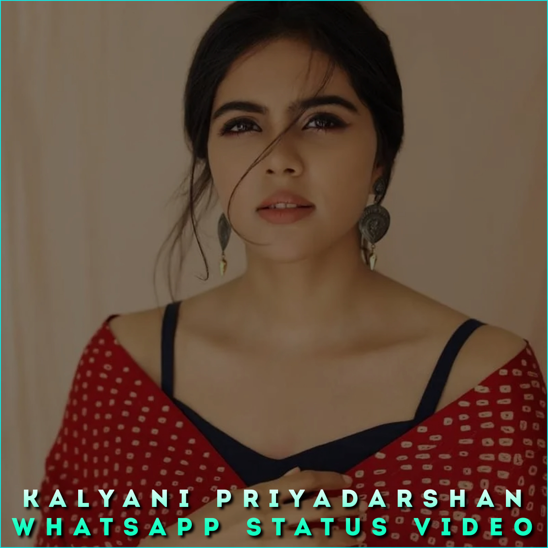 Kalyani Priyadarshan Whatsapp Status Video