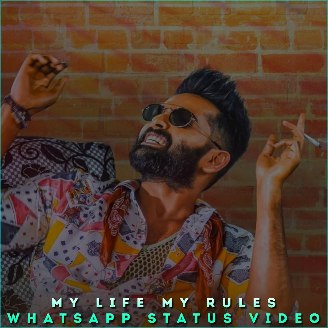My Life My Rules Whatsapp Status Video, Attitude HD Status Video