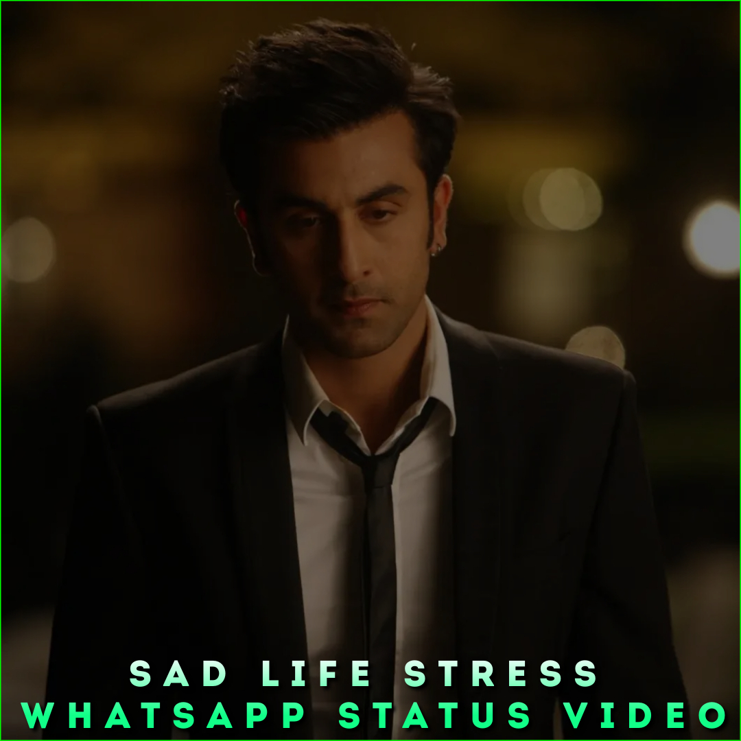 Sad Life Stress Whatsapp Status Video