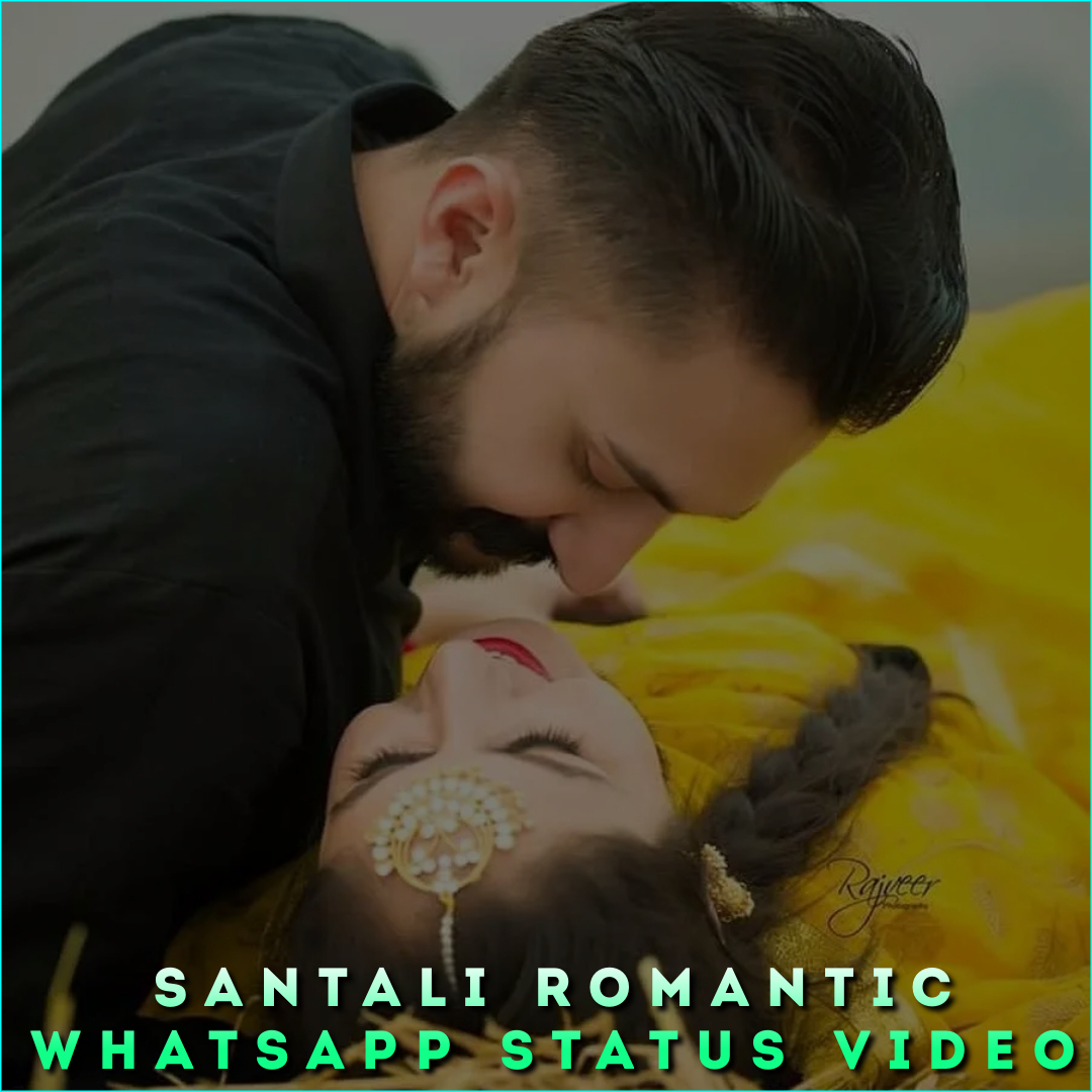 Santali Romantic Whatsapp Status Video