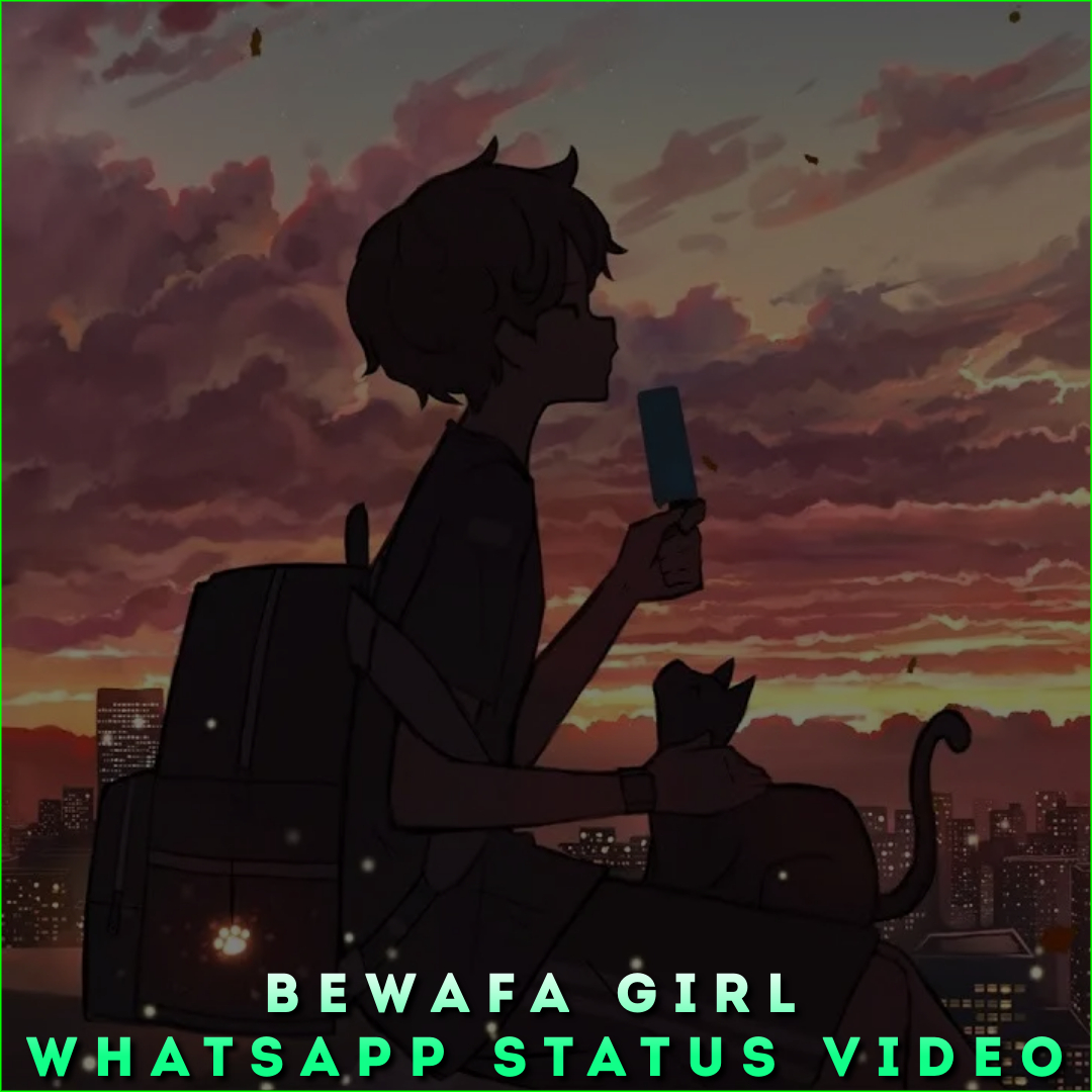 Bewafa Girl Whatsapp Status Video
