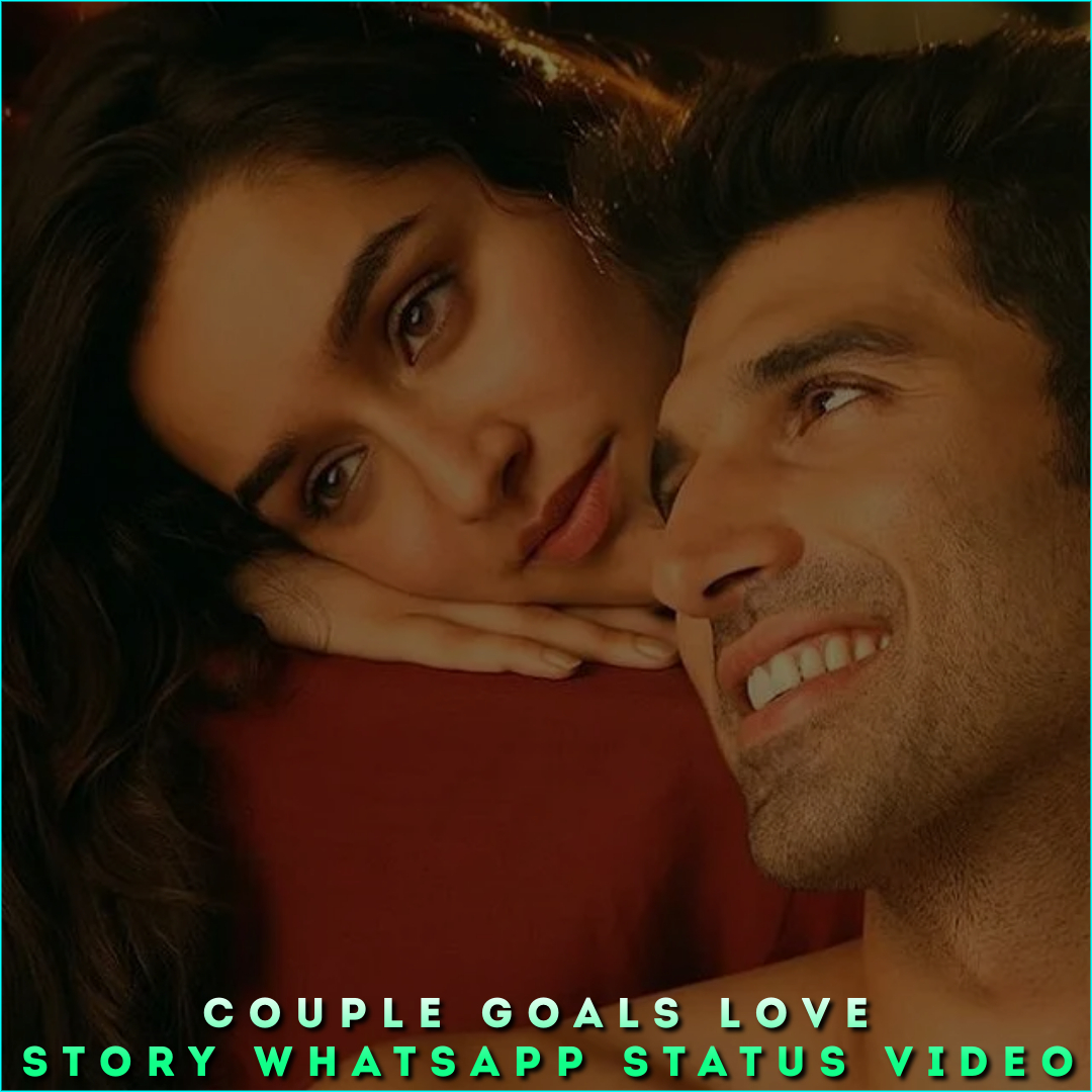 Couple Goals Love Story Whatsapp Status Video