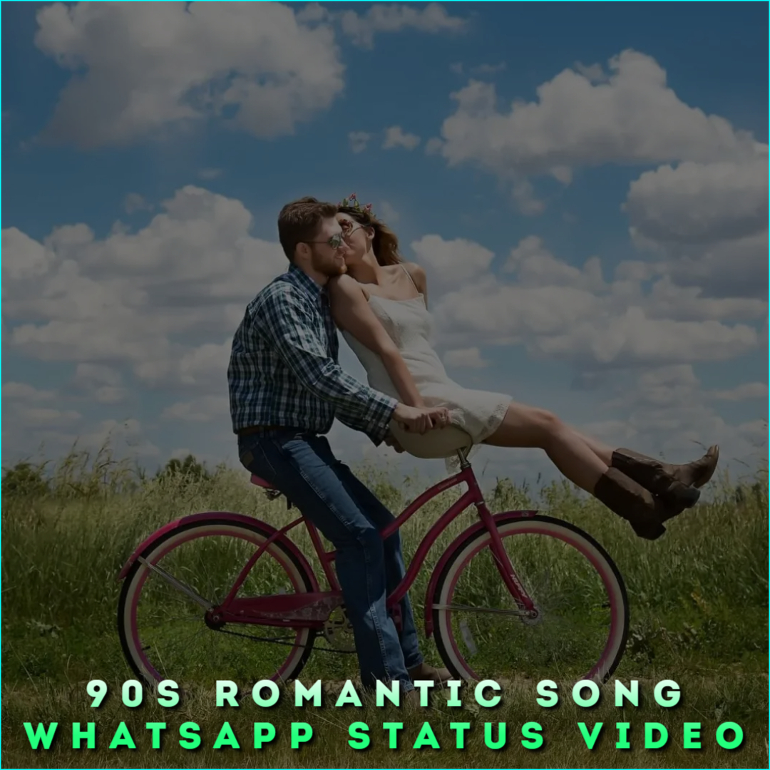 90s Romantic Song Whatsapp Status Video