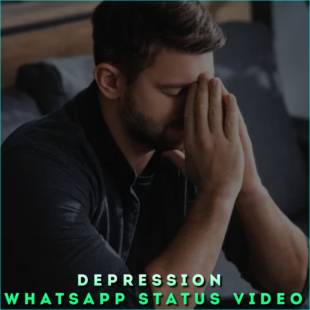 Depression Whatsapp Status Video