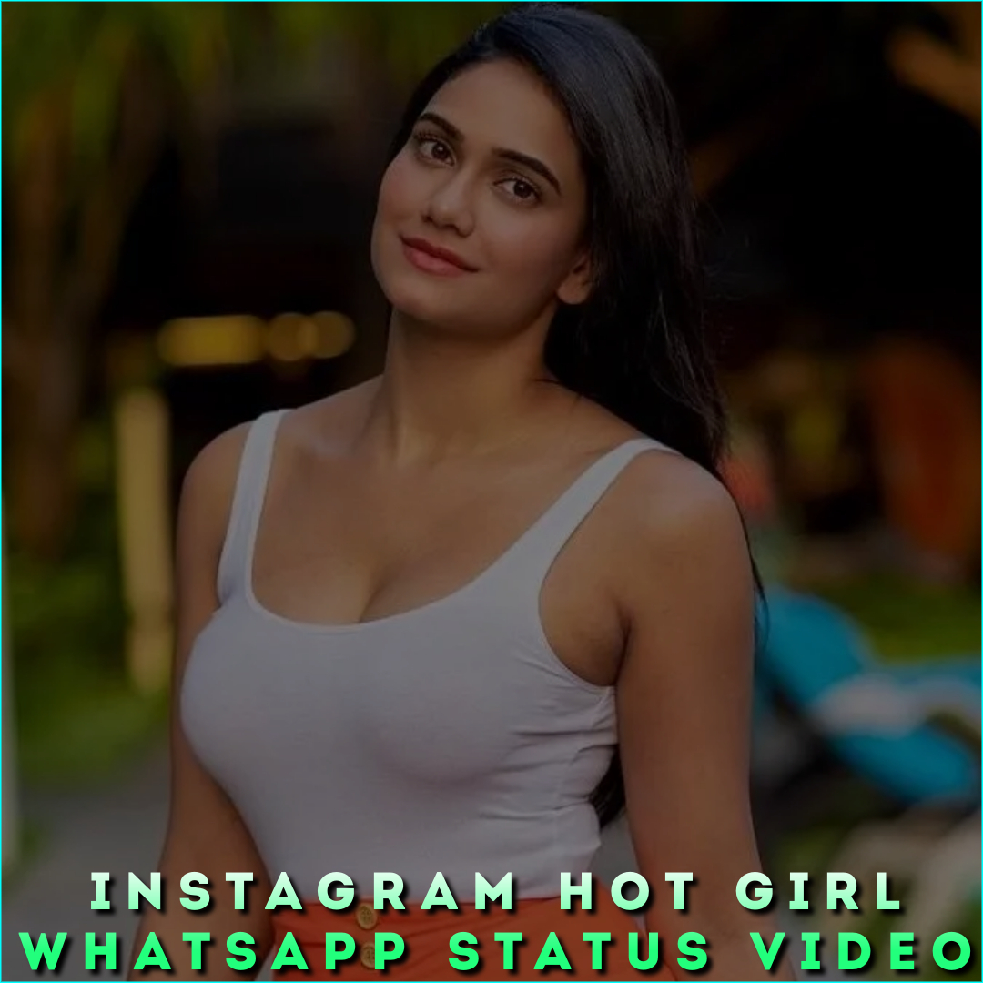 Instagram Hot Girl Whatsapp Status Video