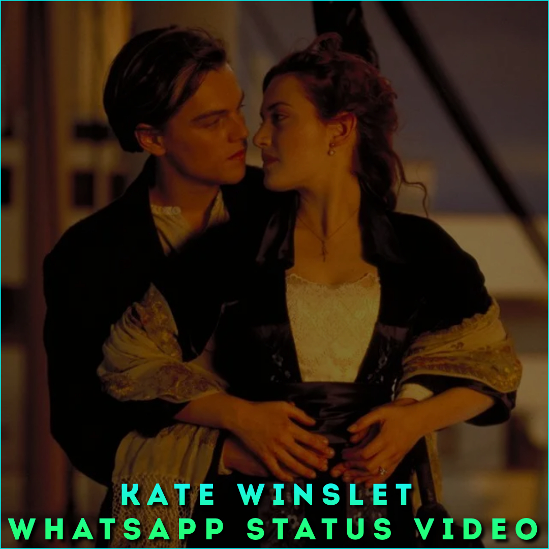 Kate Winslet Whatsapp Status Video