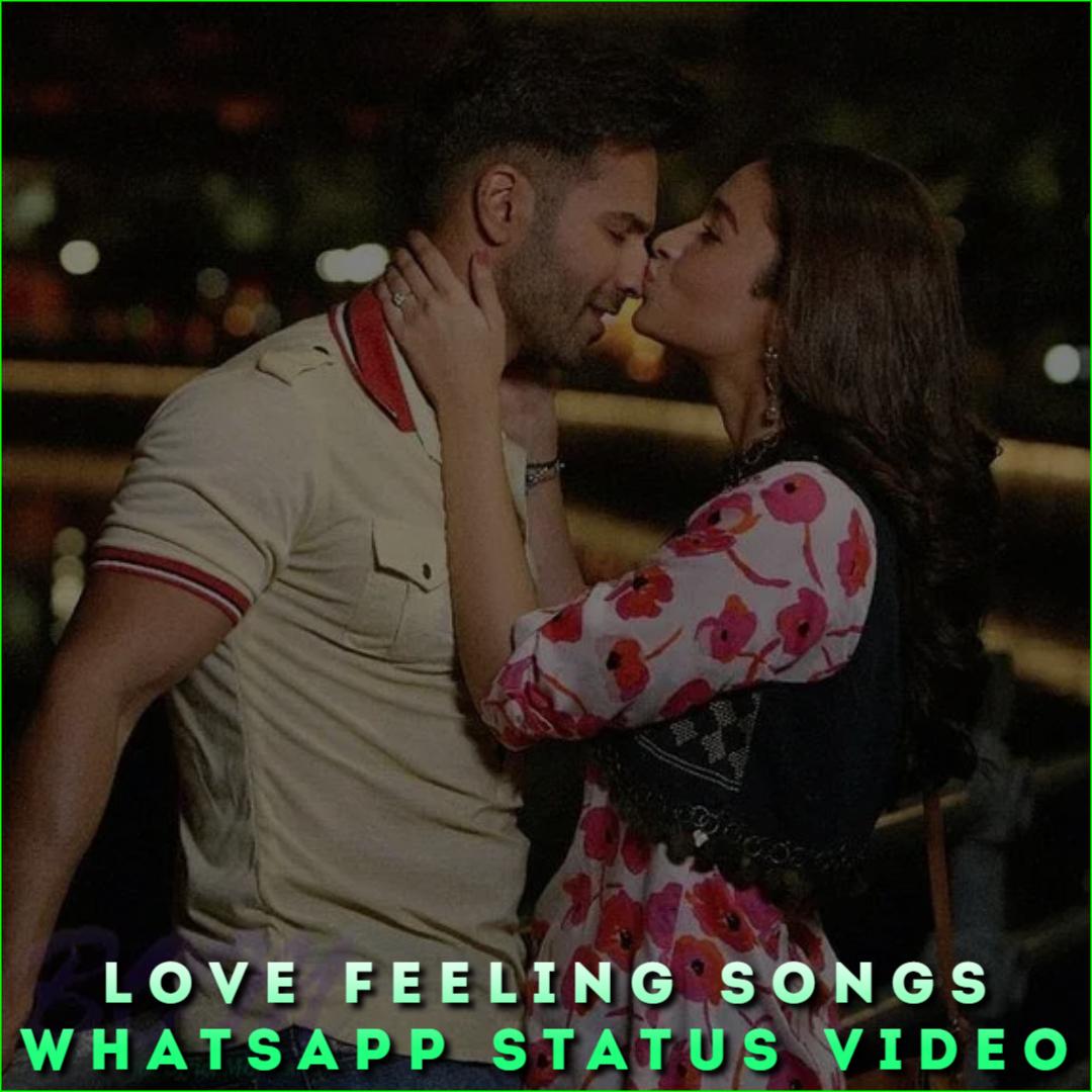 Love Feeling Songs Whatsapp Status Video
