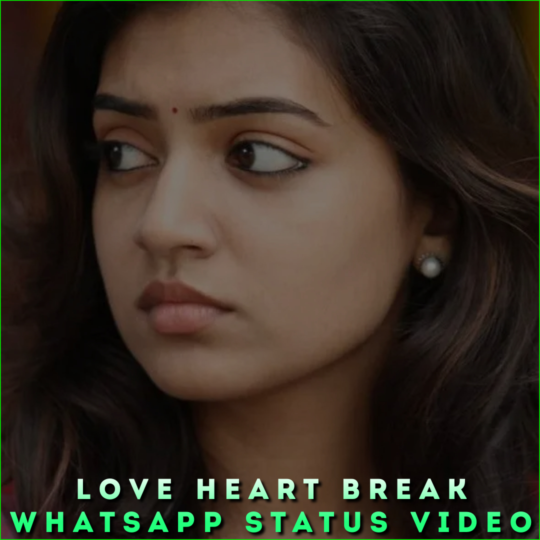 Love Heart Break Whatsapp Status Video