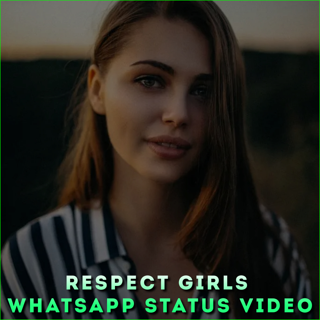 Respect Girls Whatsapp Status Video