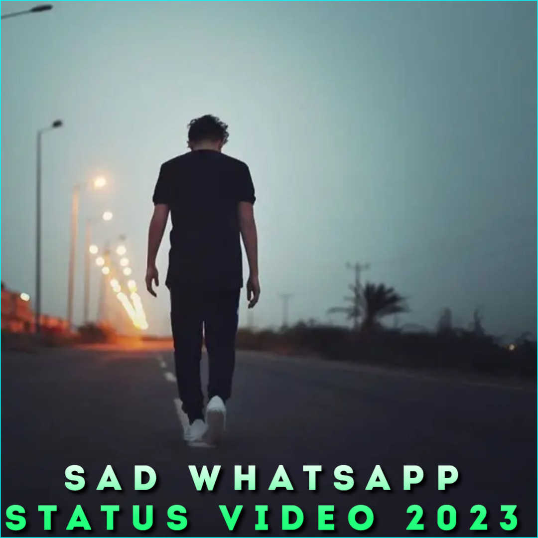 Sad Whatsapp Status Video 2023