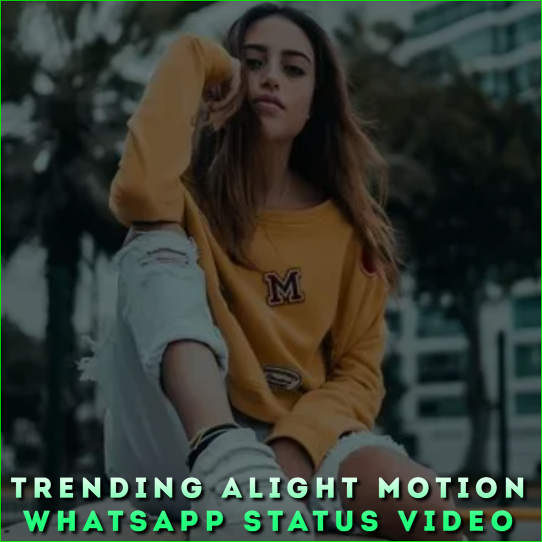 Trending Alight Motion Whatsapp Status Video