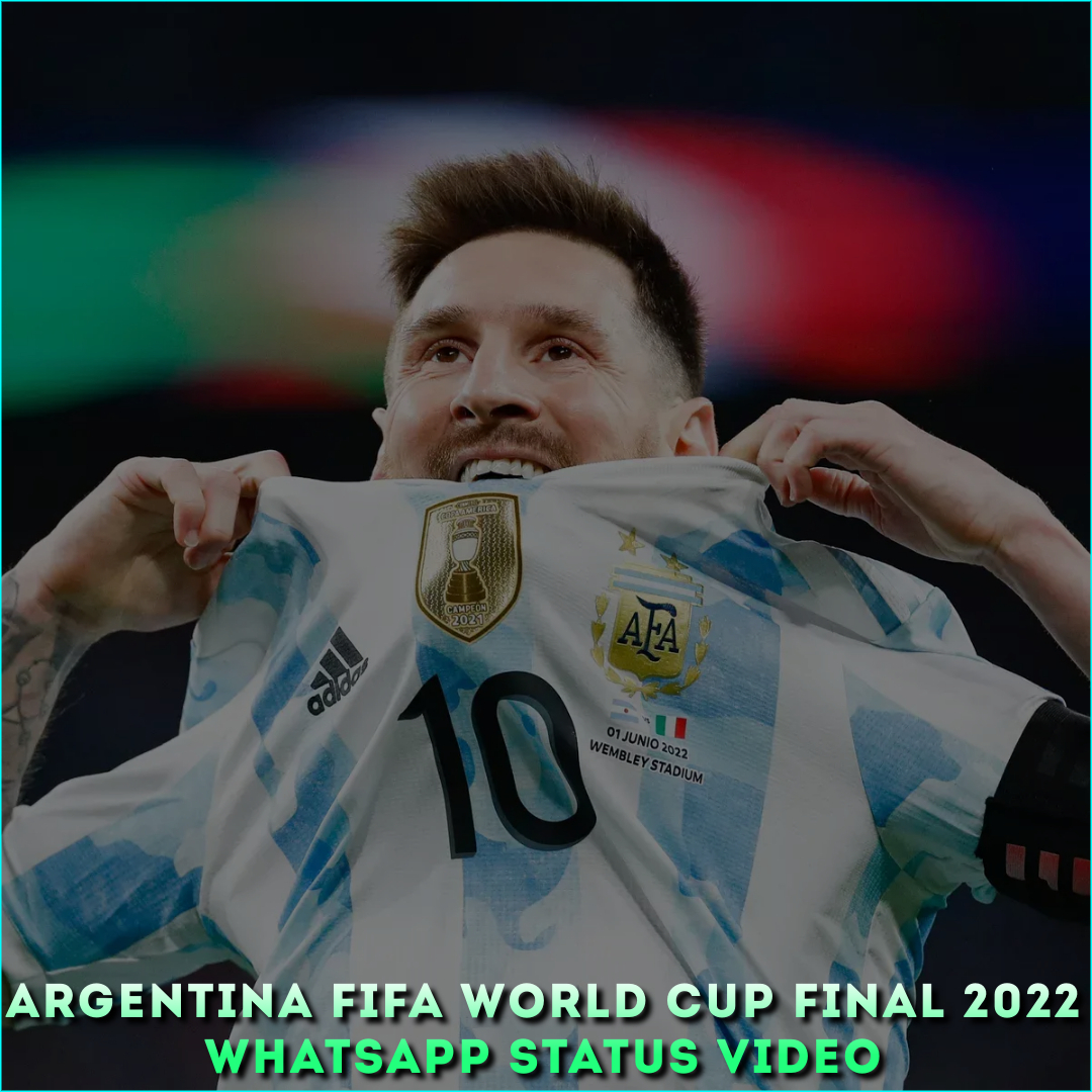Argentina FIFA World Cup Final 2022 Whatsapp Status Video