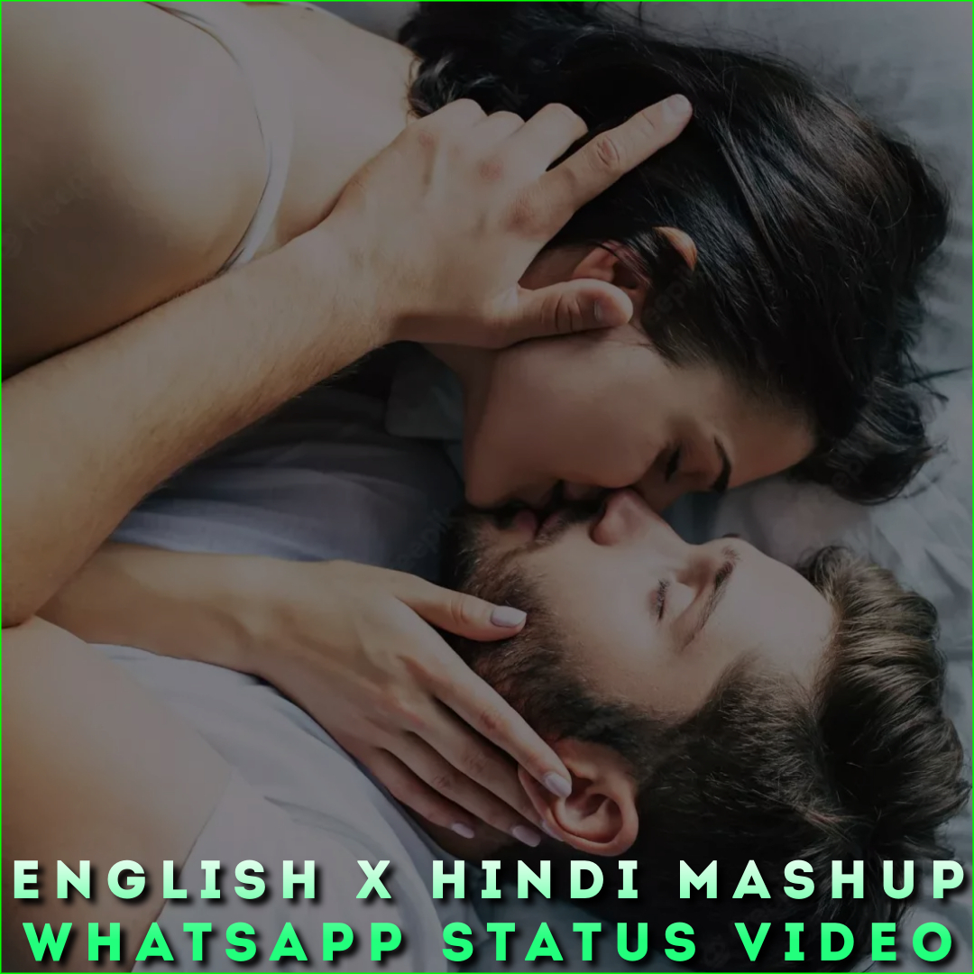 English X Hindi Mashup Whatsapp Status Video