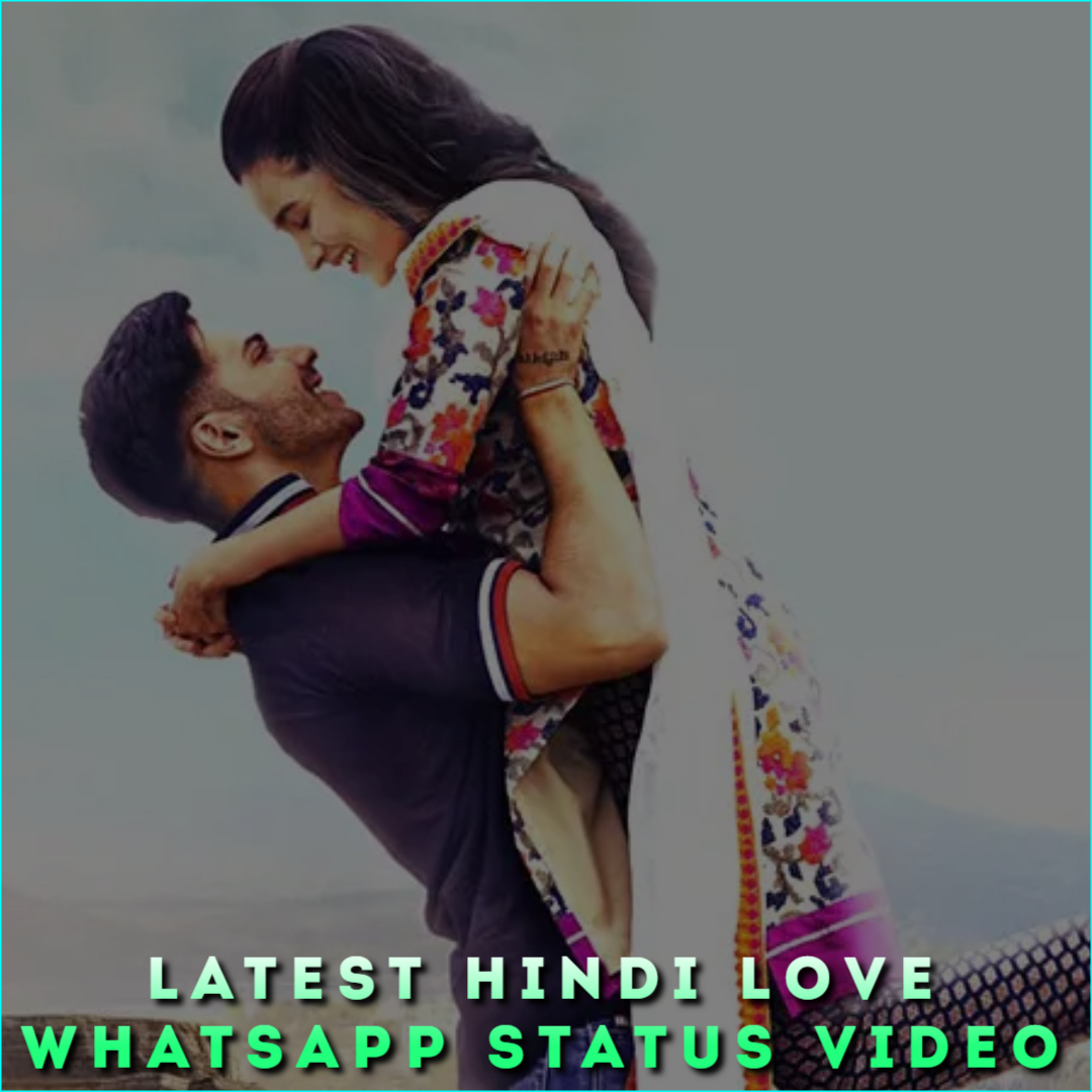 Latest Hindi Love Whatsapp Status Video
