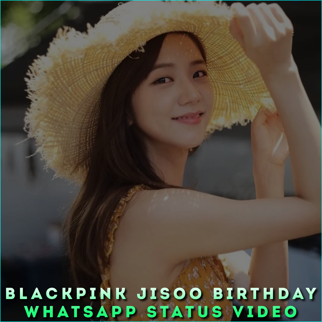 Blackpink Jisoo Birthday Whatsapp Status Video