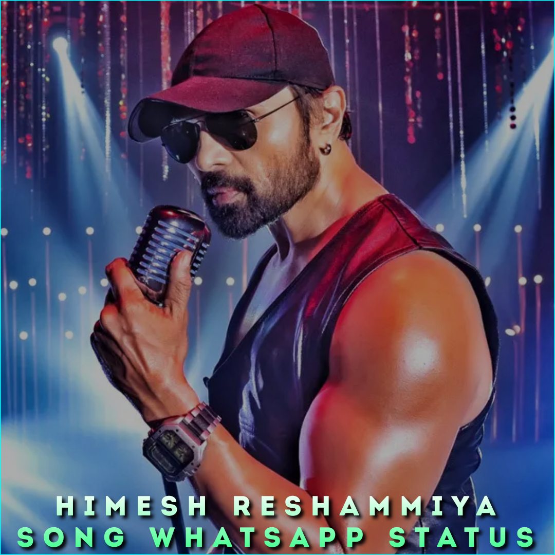 Himesh Reshammiya Song Whatsapp Status Video