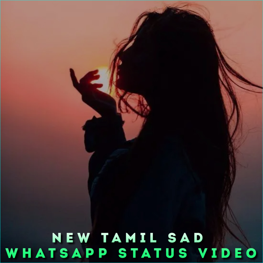 New Tamil Sad Whatsapp Status Video