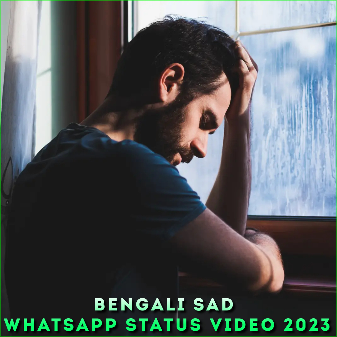 Bengali Sad Whatsapp Status Video 2023