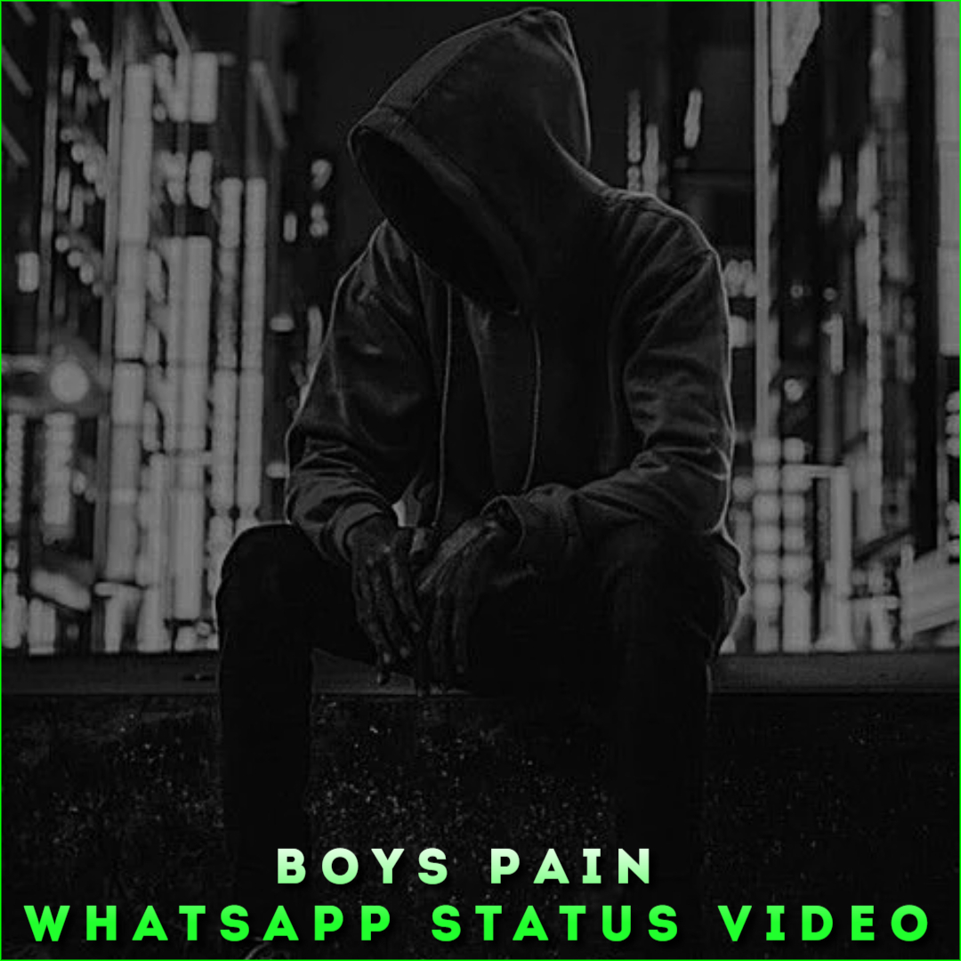 Boys Pain Whatsapp Status Video