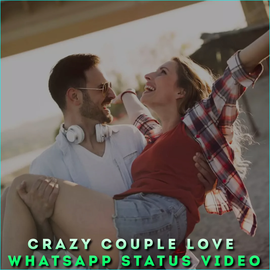 Crazy Couple Love Whatsapp Status Video