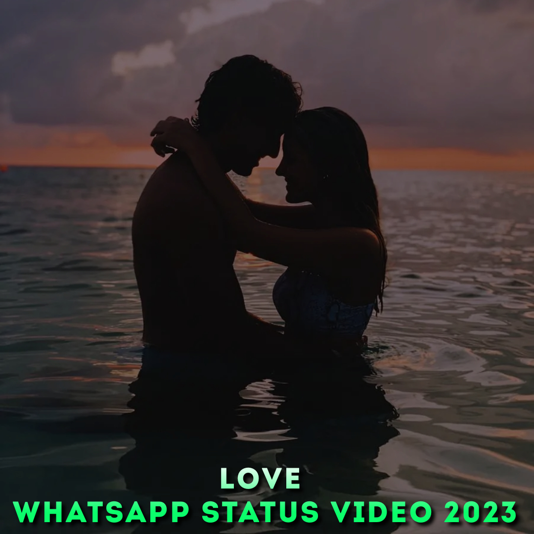 Love Whatsapp Status Video 2023