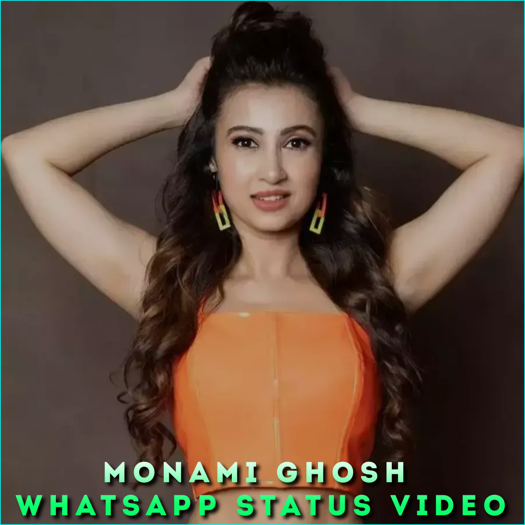 Monami Ghosh Whatsapp Status Video