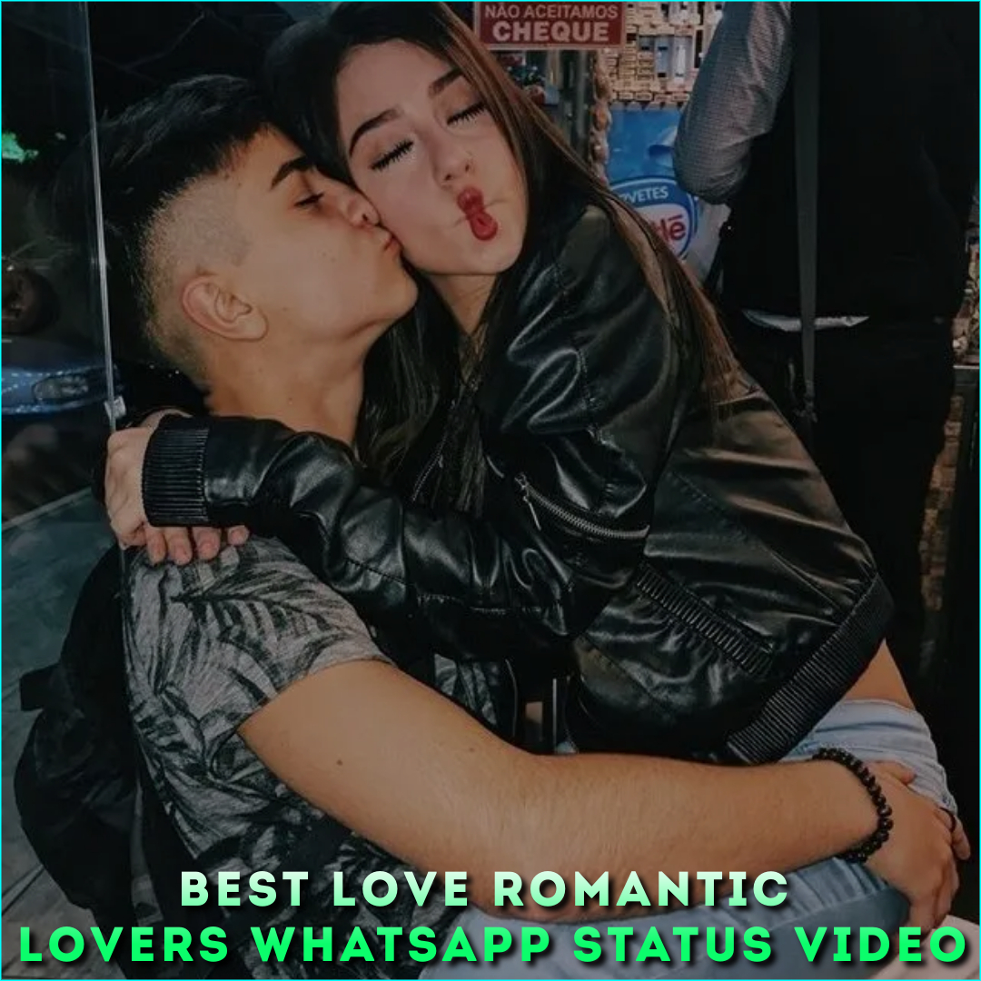 Best Love Romantic Lovers Whatsapp Status Video
