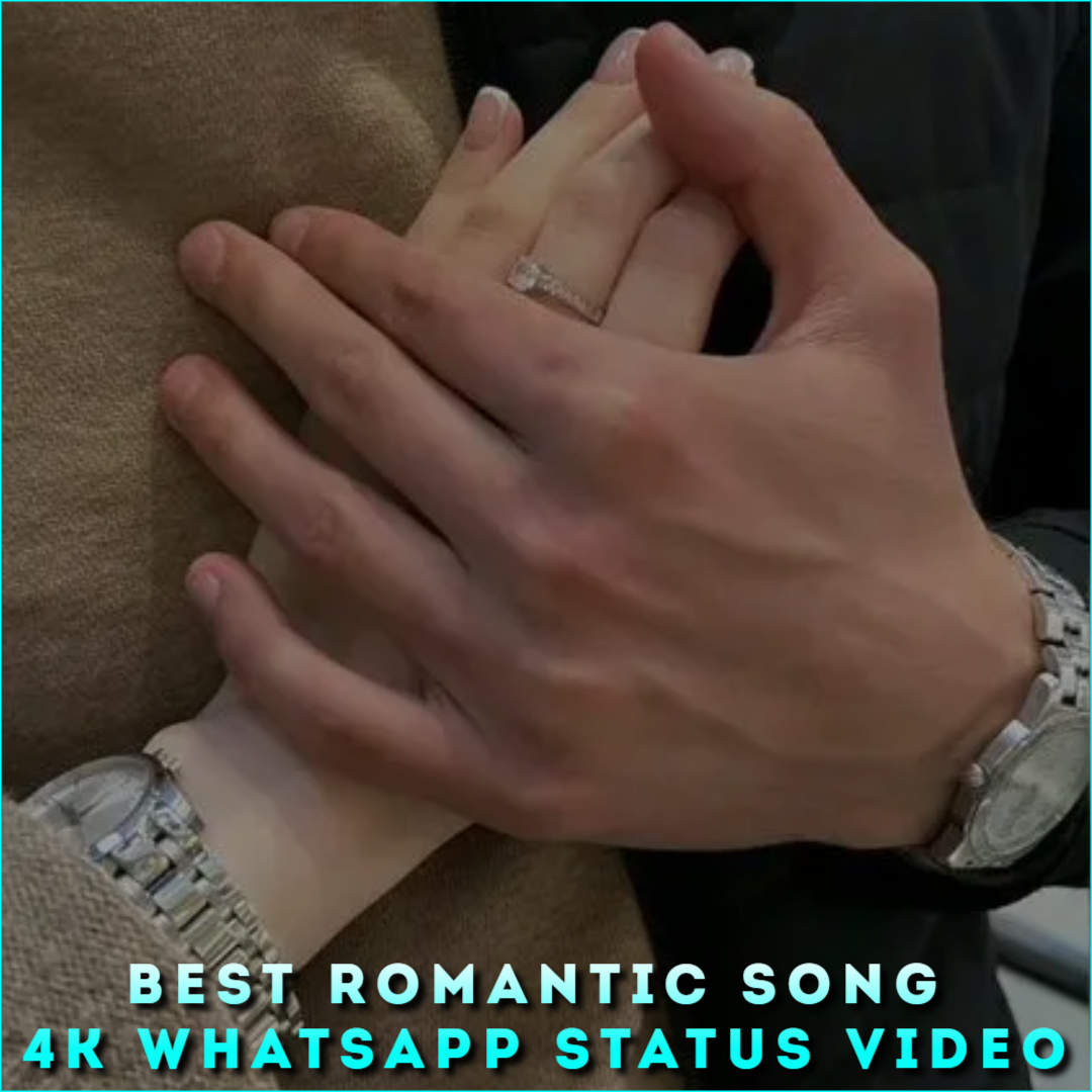 Best Romantic Song 4K Whatsapp Status Video
