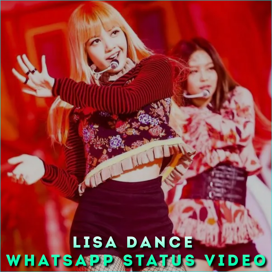 Lisa Dance Whatsapp Status Video