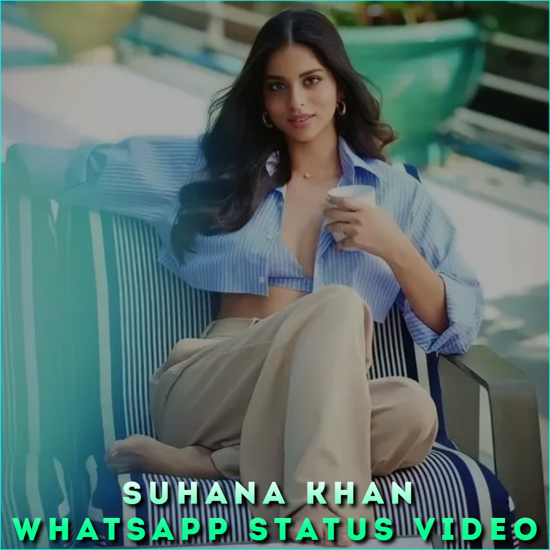 Suhana Khan Whatsapp Status Video