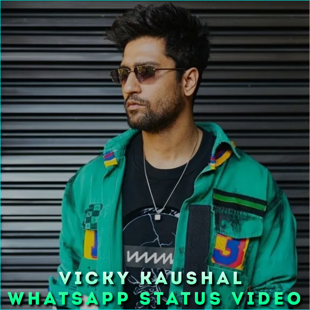 Vicky Kaushal Whatsapp Status Video