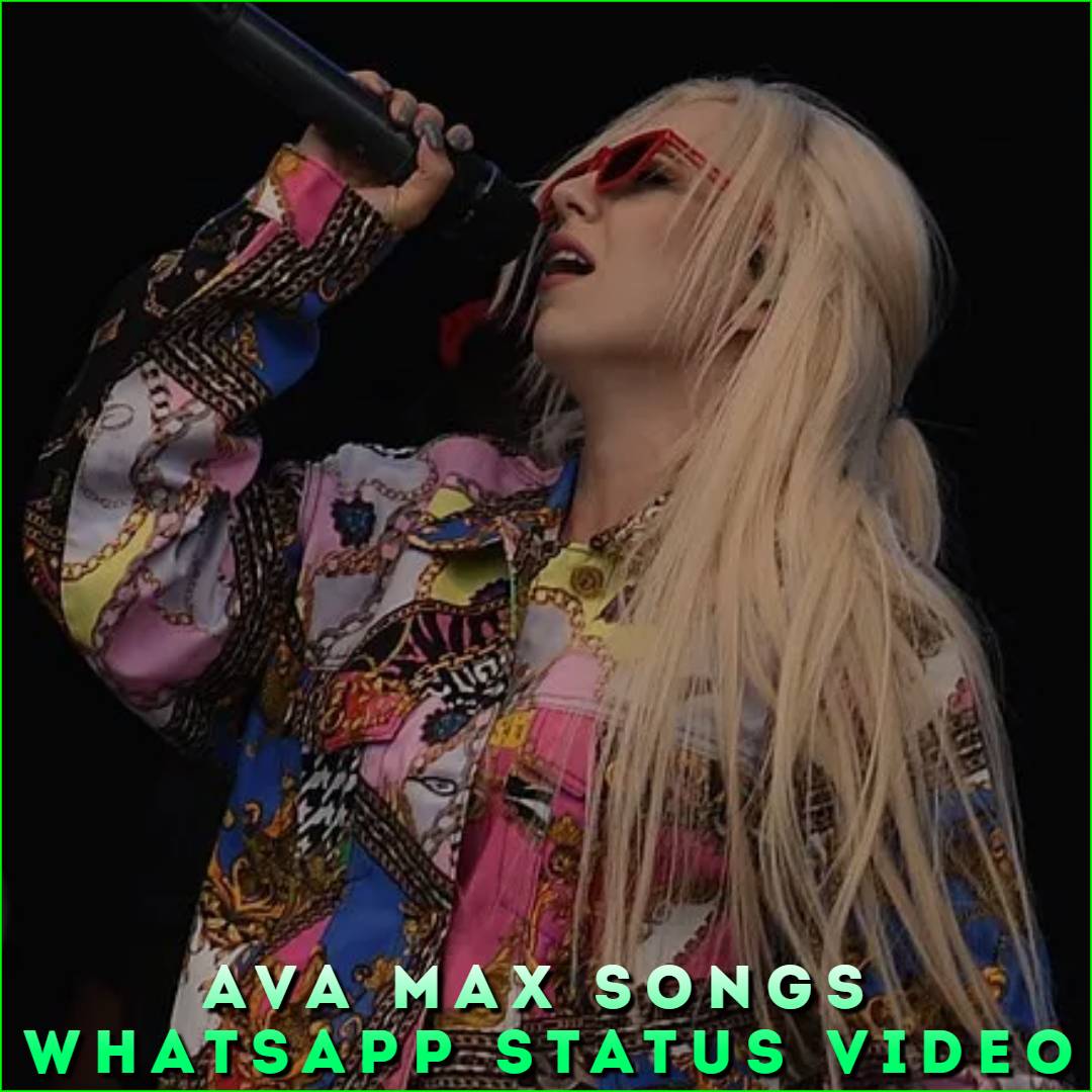 Ava Max Songs Whatsapp Status Video