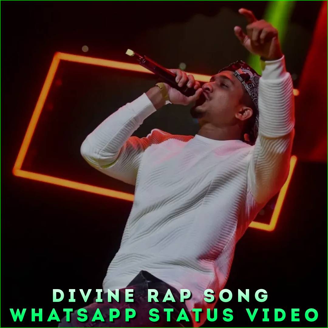 Divine Rap Song Whatsapp Status Video