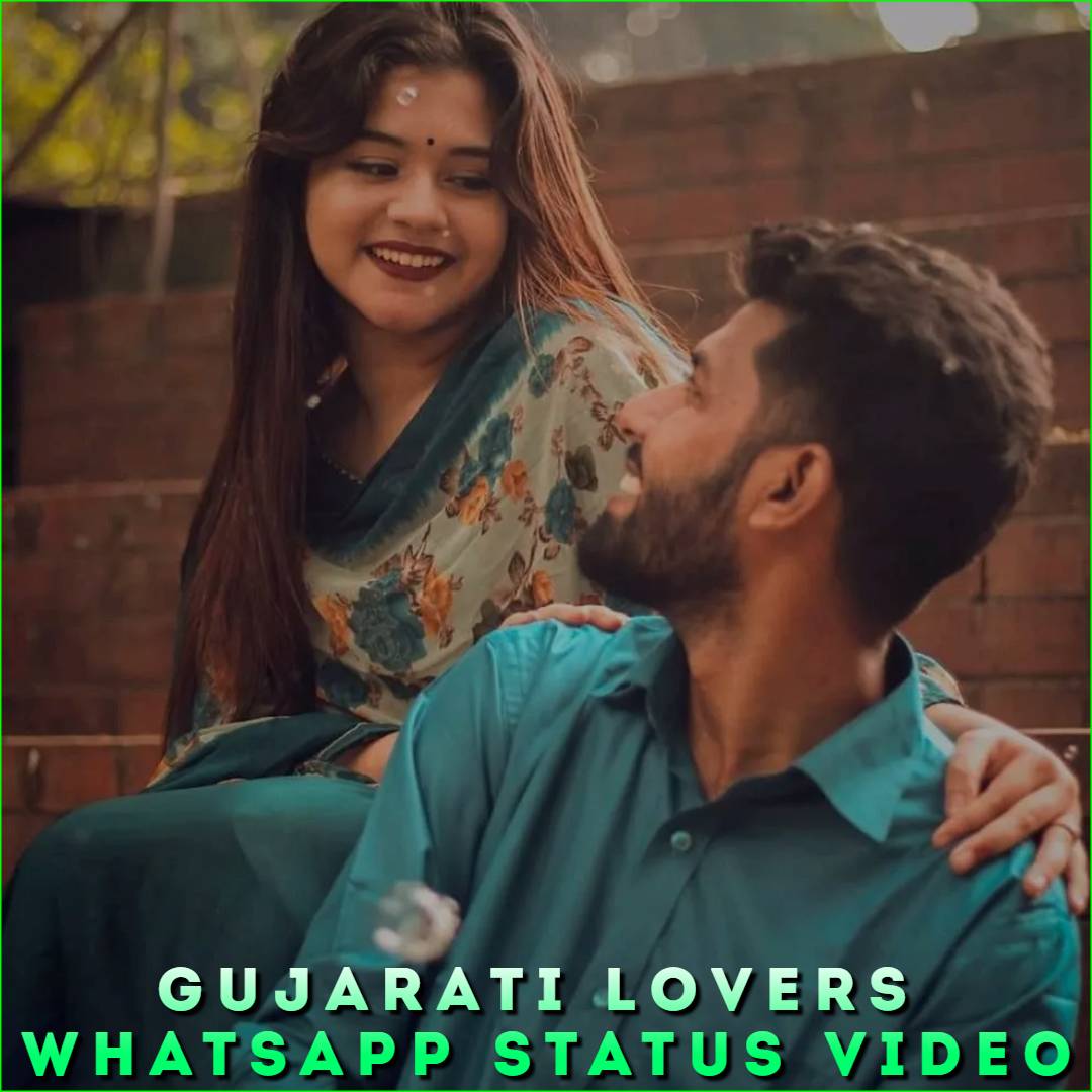 Gujarati Lovers Whatsapp Status Video