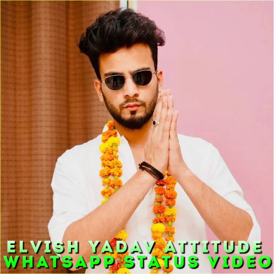 Elvish Yadav Attitude Whatsapp Status Video