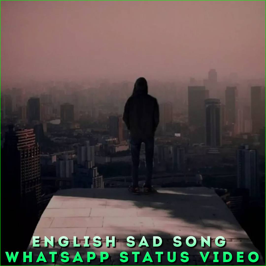 English Sad Song Whatsapp Status Video