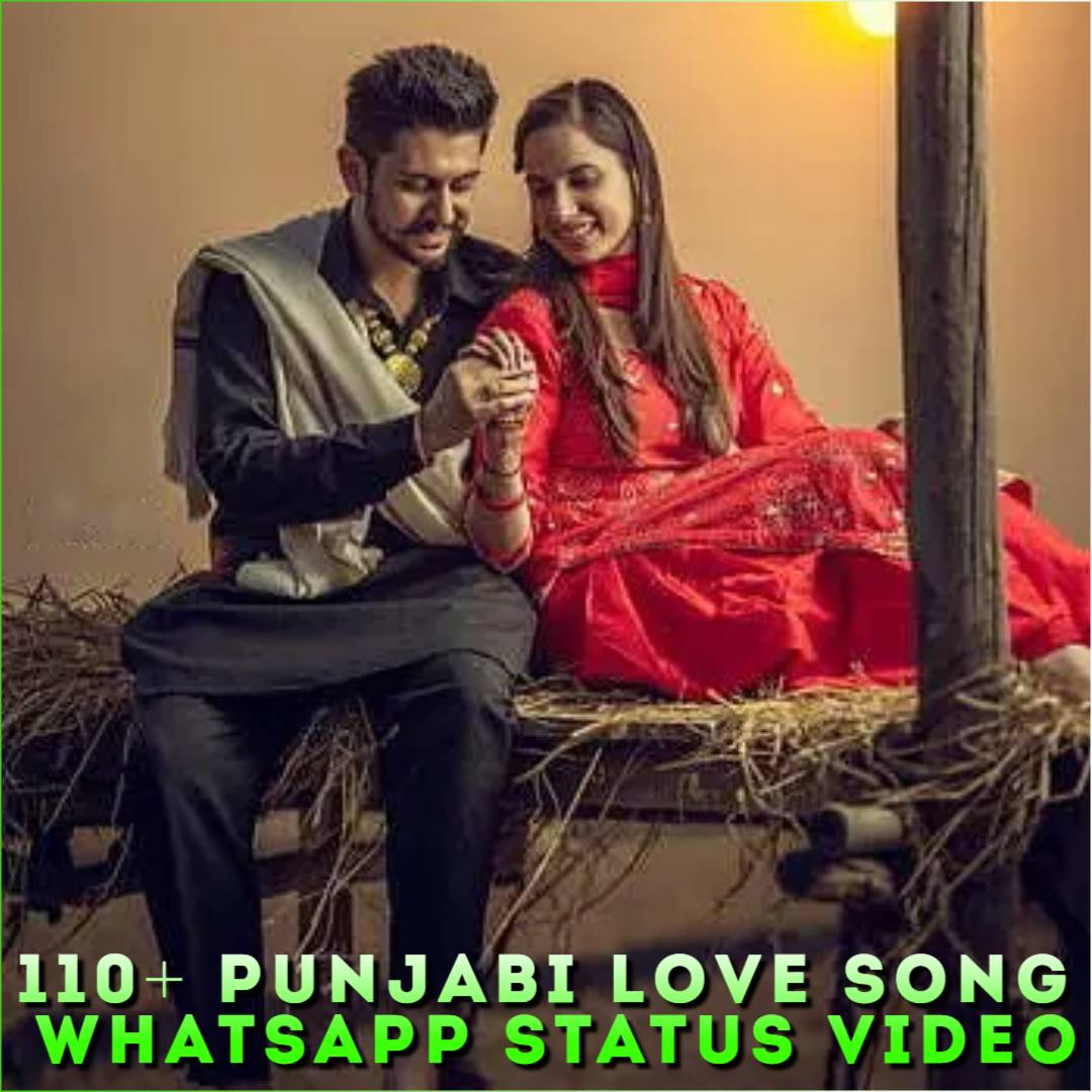 110+ Punjabi Love Song Whatsapp Status Video