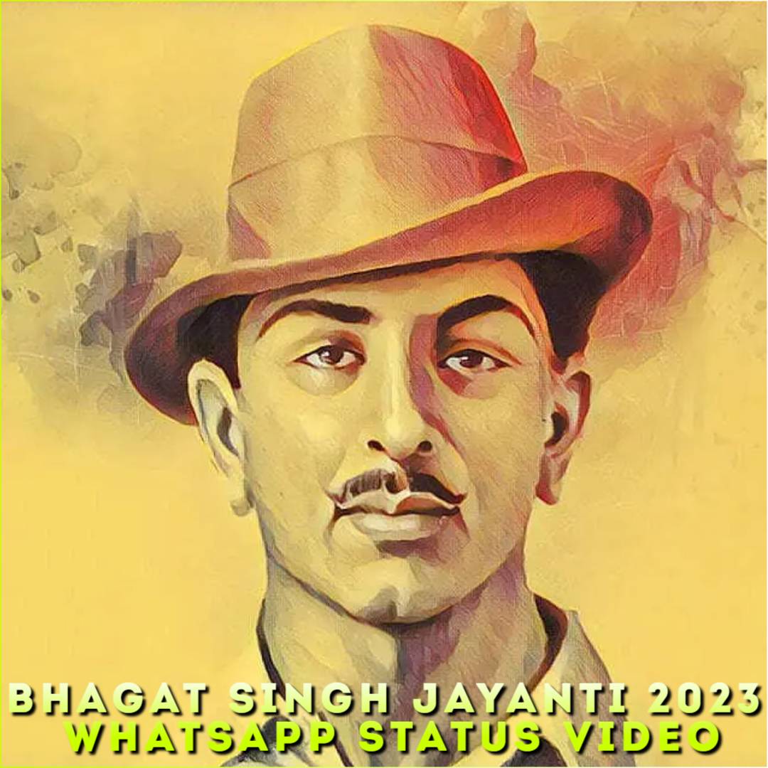 Bhagat Singh Jayanti 2023 Whatsapp Status Video